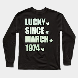 Lucky since march 1974 Long Sleeve T-Shirt